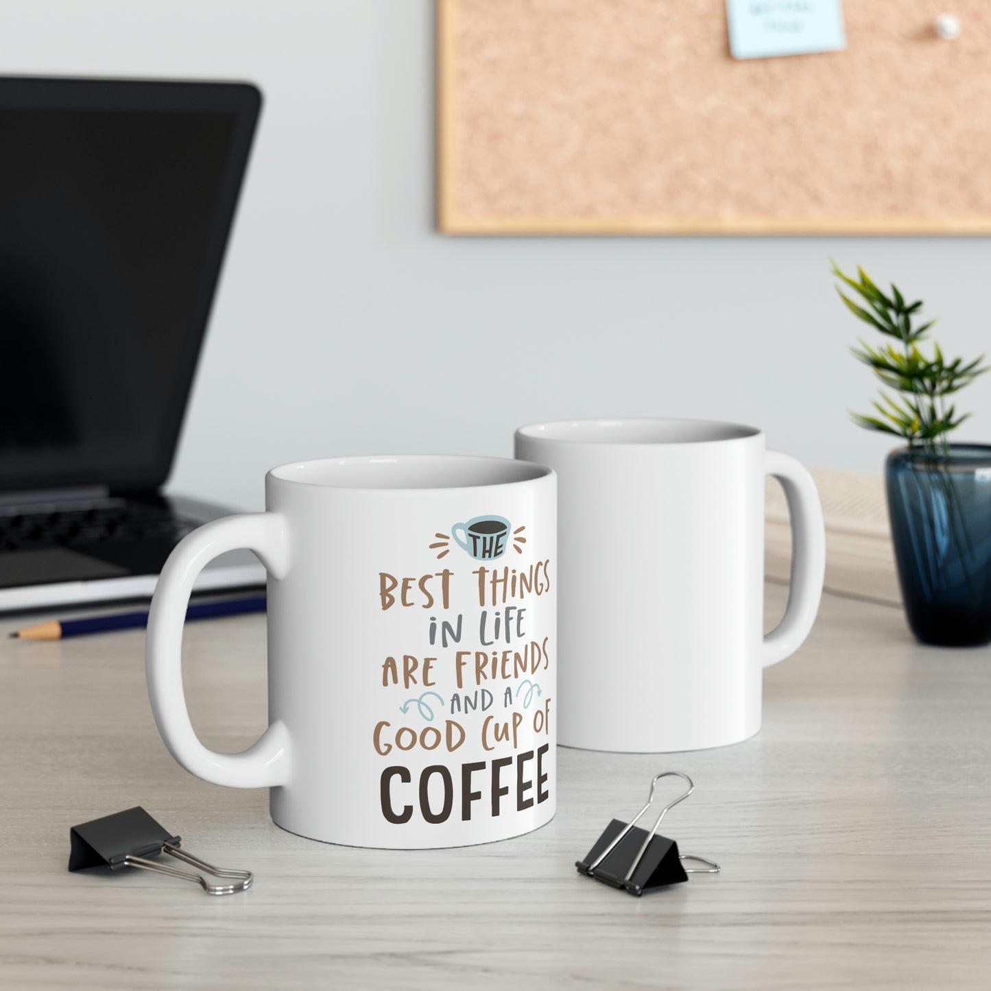 The BEST Things in Life are Friends And Coffee