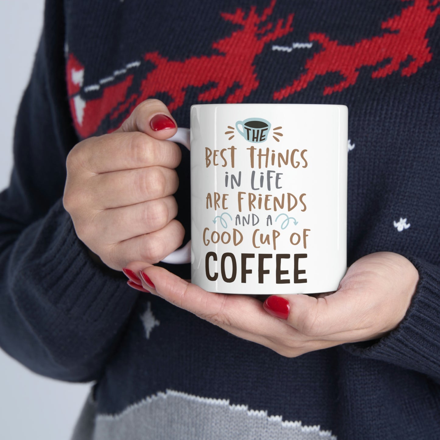 The BEST Things in Life are Friends And Coffee