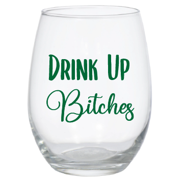 Drink Up Bitches