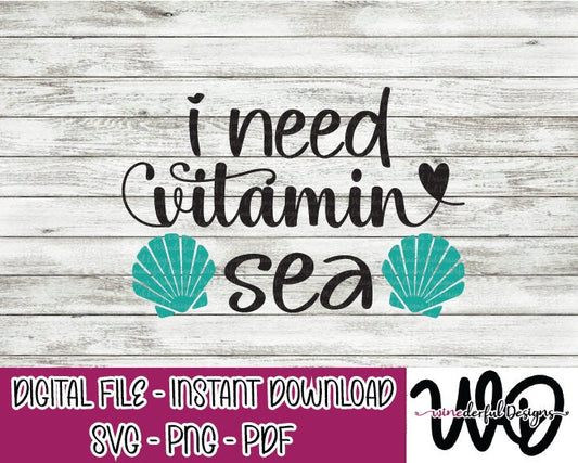 I Need Vitamin Sea SVG Summer Beach Ocean Digital Cut File PNG PDF - Commercial Use Allowed