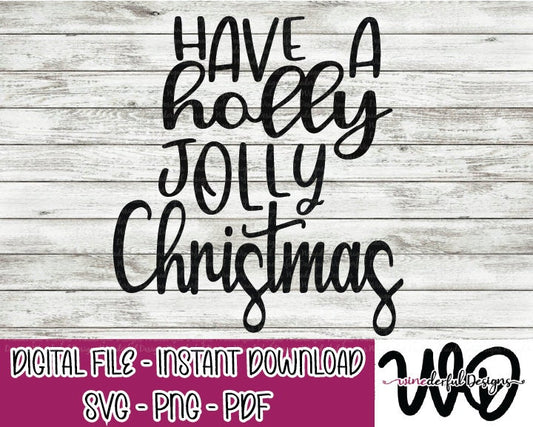 Have a Holly Jolly Christmas SVG Digital Cut File PNG PDF - Commercial Use Allowed