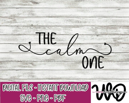 The Calm One - Bachelorette Girls Weekend T-shirt Designs - Tee Shirt - Hoodie - SVG Digital Cut File PNG - Commercial Use Allowed