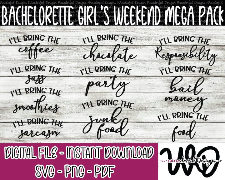 I'll Bring The... Bachelorette Girls Weekend MEGA Bundle T-shirt Designs - Hoodie - SVG Digital Cut File PNG - Commercial Use Allowed