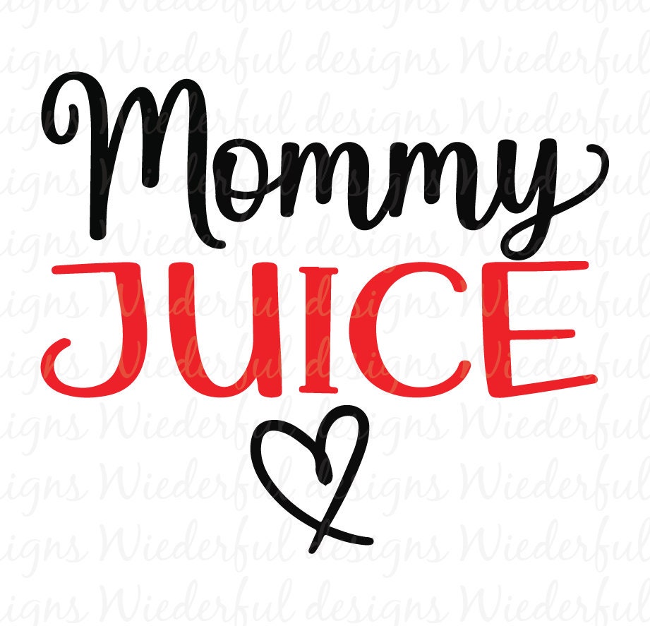 Mommy Juice - Mother's Day Mug Wine T-shirt Designs - Tee Shirt - Hoodie - SVG Digital Cut File PNG - Commercial Use Allowed