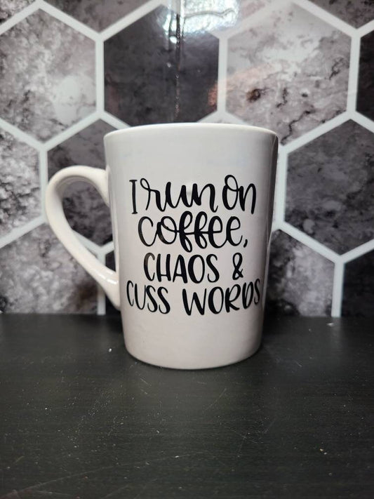 I Run on Coffee, Chaos, & Cuss Words