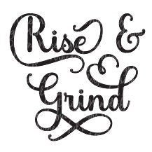 Rise & Grind SVG Digital Cut File PNG - Commercial Use Allowed