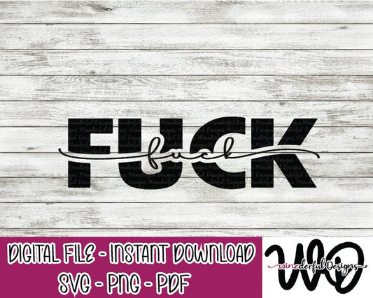 Fuck overlay SVG Digital Cut File PNG PDF - Commercial Use Allowed - Inappropriate Adult Humor Curse Words