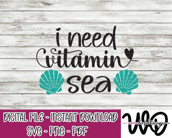 I Need Vitamin Sea SVG Summer Beach Ocean Digital Cut File PNG PDF - Commercial Use Allowed