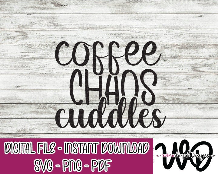 Coffee Chaos Cuddles SVG Digital Cut File PNG PDF - Commercial Use Allowed