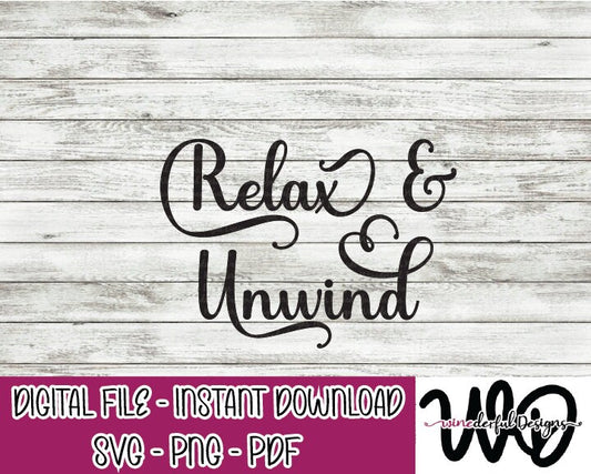 Relax and Unwind SVG Digital Cut File PNG - Commercial Use Allowed