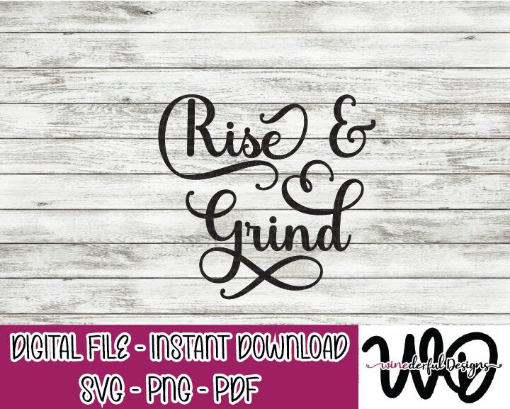 Rise & Grind SVG Digital Cut File PNG - Commercial Use Allowed