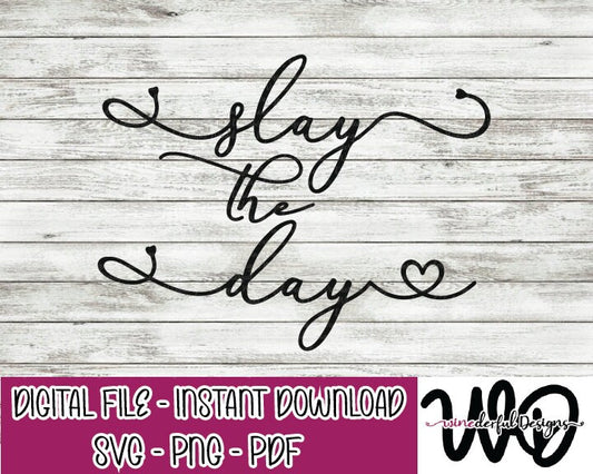 Slay the Day SVG Digital Cut File PNG - Commercial Use Allowed