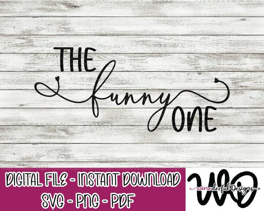 The Funny One - Bachelorette Girls Weekend T-shirt Designs - Tee Shirt - Hoodie - SVG Digital Cut File PNG - Commercial Use Allowed