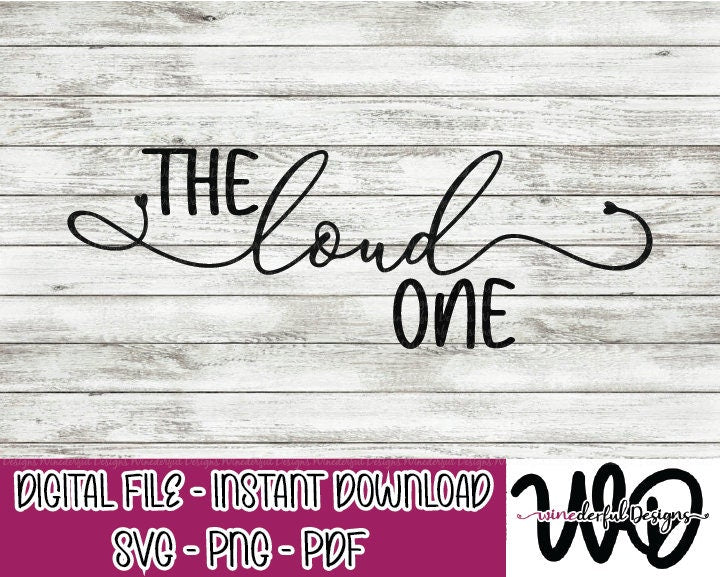 The Loud One - Bachelorette Girls Weekend T-shirt Designs - Tee Shirt - Hoodie - SVG Digital Cut File PNG - Commercial Use Allowed