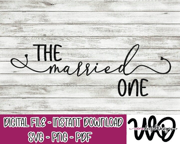 The Married One - Bachelorette Girls Weekend T-shirt Designs - Tee Shirt - Hoodie - SVG Digital Cut File PNG - Commercial Use Allowed