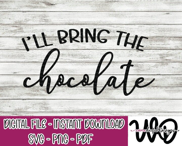 I'll Bring the CHOCOLATE Bachelorette Girls Weekend T-shirt Designs - Hoodie - SVG Digital Cut File PNG - Commercial Use Allowed