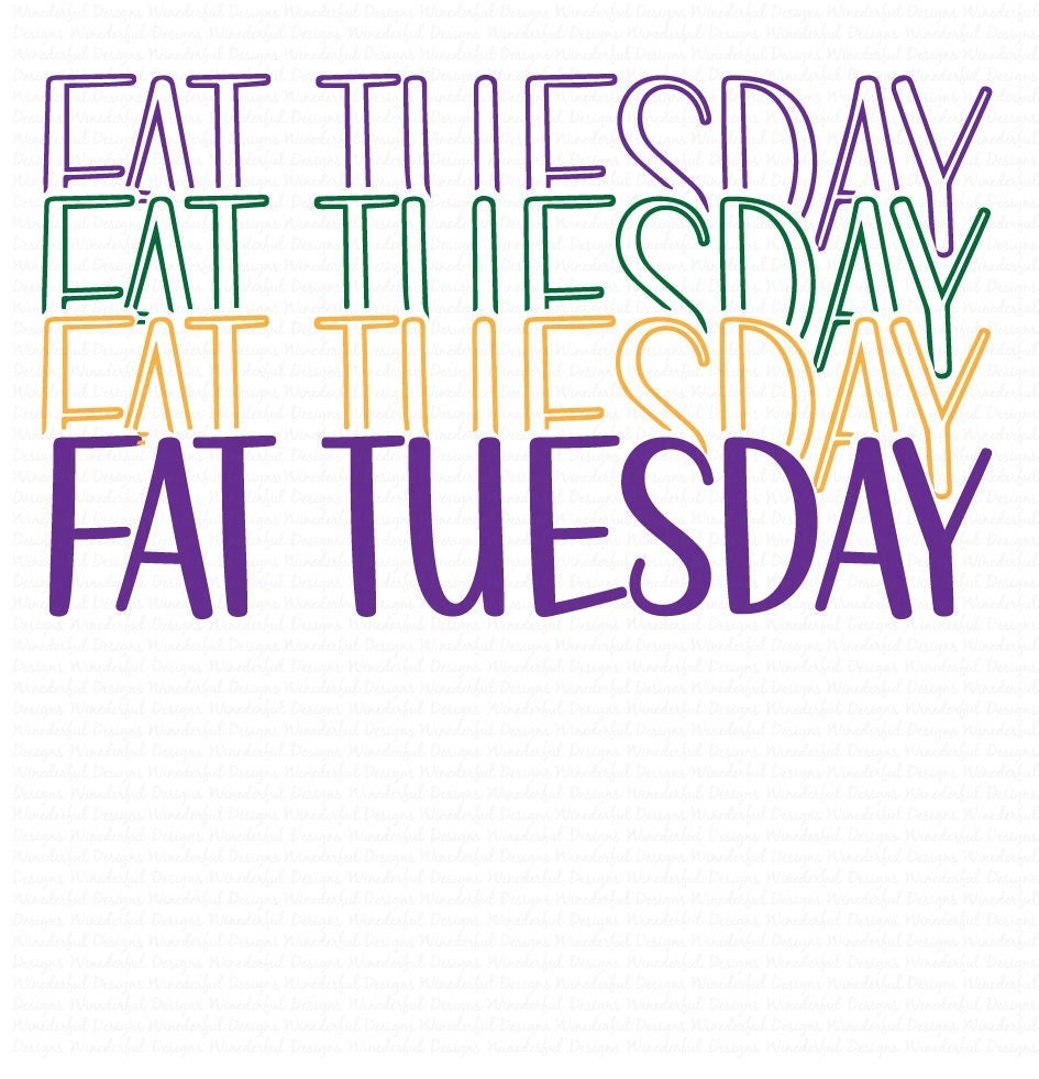 Fat Tuesday svg - Green, Gold, Purple - T-shirt Designs - Tee Shirt - Hoodie - SVG Digital Cut File PNG - Commercial Use Allowed