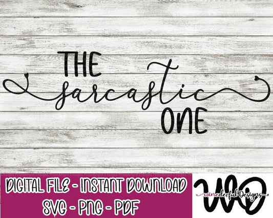 The Sarcastic One - Bachelorette Girls Weekend T-shirt Designs - Tee Shirt - Hoodie - SVG Digital Cut File PNG - Commercial Use Allowed