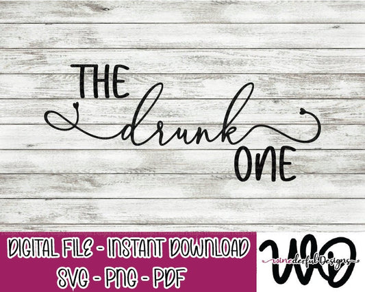 The Drunk One - Bachelorette Girls Weekend T-shirt Designs - Tee Shirt - Hoodie - SVG Digital Cut File PNG - Commercial Use Allowed