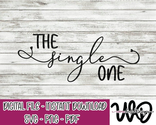 The Single One - Bachelorette Girls Weekend T-shirt Designs - Tee Shirt - Hoodie - SVG Digital Cut File PNG - Commercial Use Allowed