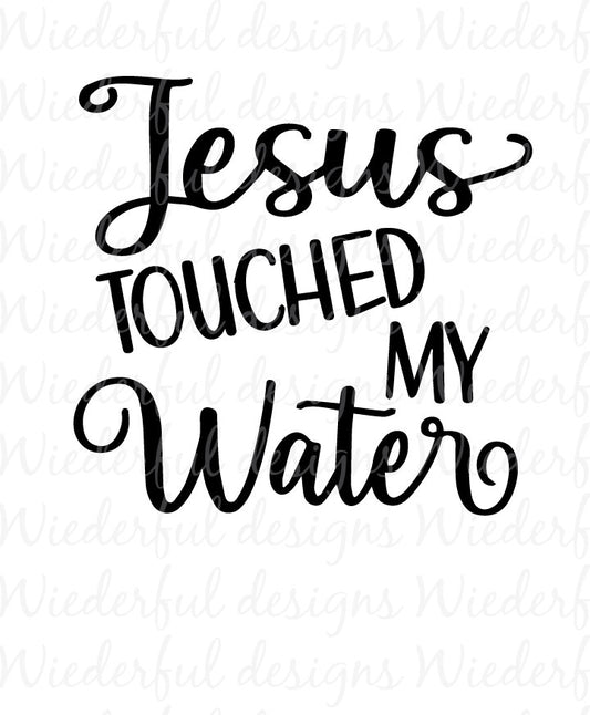 Jesus Touched My Water - Easter Mug Wine T-shirt Designs - Tee Shirt - Hoodie - SVG Digital Cut File PNG - Commercial Use Allowed