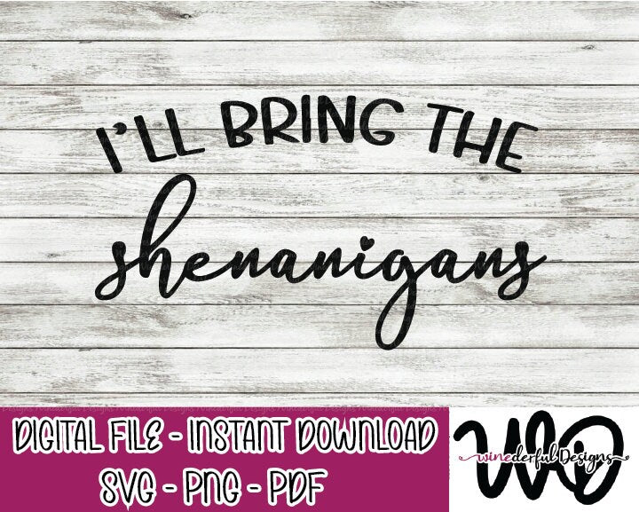 I'll Bring the Shenanigans Bachelorette Girls Weekend T-shirt Designs - Hoodie - SVG Digital Cut File PNG - Commercial Use Allowed