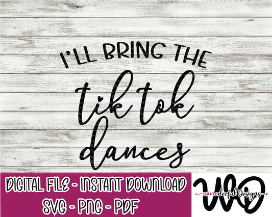 I'll Bring the Tik Tok Dances Bachelorette Girls Weekend T-shirt Designs - Hoodie - SVG Digital Cut File PNG - Commercial Use Allowed