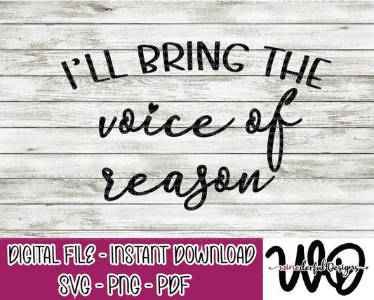 I'll Bring the Voice of Reason Bachelorette Girls Weekend T-shirt Designs - Hoodie - SVG Digital Cut File PNG - Commercial Use Allowed